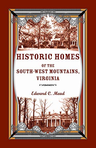 9780788417887: Historic Homes of the South-West Mountains, Virginia