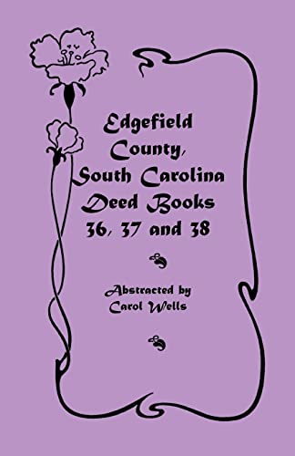 Stock image for Edgefield County, South Carolina: Deed Books 36, 37 and 38 for sale by SecondSale