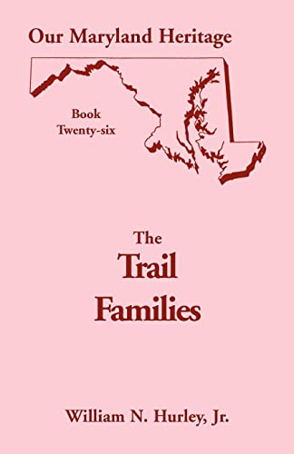 Stock image for Our Maryland Heritage, Book 26 The Trail Families for sale by PBShop.store US