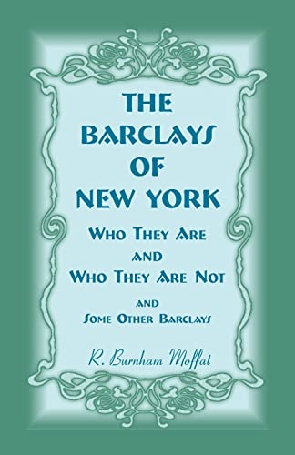 Stock image for The Barclays of New York Who They Are and Who They Are Not, and Some Other Barclays for sale by PBShop.store US