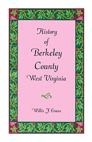 9780788419454: History of Berkeley County, West Virginia