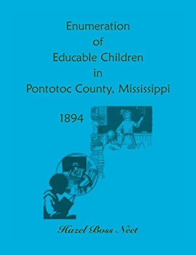 Stock image for Enumeration of Educatable Children in Pontotoc County, Mississippi, 1894 for sale by Chiron Media