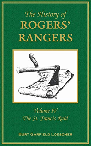 Beispielbild fr The History of Roger's Rangers, Vol. 4: The St. Francis Raid zum Verkauf von Zubal-Books, Since 1961