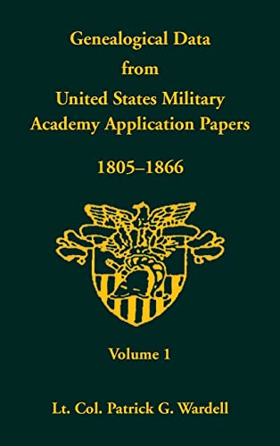 Stock image for Genealogical Data from United States Military Academy Application Papers, 1805-1866, Vol. 1 for sale by Midtown Scholar Bookstore