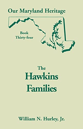 Beispielbild fr Our Maryland Heritage, Book 34 The Hawkins Families zum Verkauf von PBShop.store US