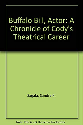 9780788420986: Buffalo Bill, Actor: A Chronicle of Cody's Theatrical Career