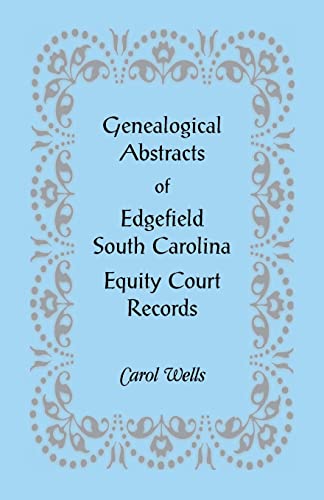 Stock image for Genealogical Abstracts of Edgefield, South Carolina Equity Court Records for sale by HPB-Diamond