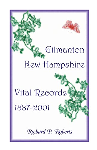 9780788421617: Gilmanton, New Hampshire Vital Records, 1887-2001