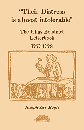 9780788422102: Their Distress is Almost Intolerable: The Elias Boudinot Letterbook, 1777-1778