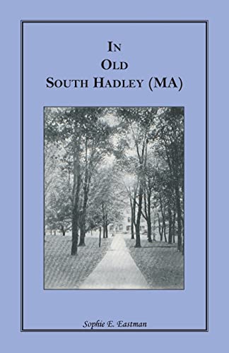 Stock image for IN OLD SOUTH HADLEY MA for sale by PBShop.store US