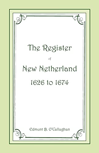 Beispielbild fr The Register of New Netherland, 1626 to 1674 zum Verkauf von Lucky's Textbooks