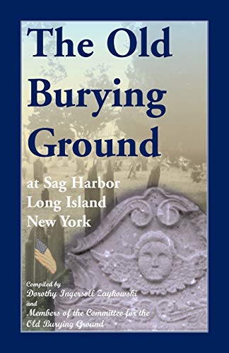 Stock image for The Old Burying Ground at Sag Harbor Long Island, New York for sale by Chiron Media