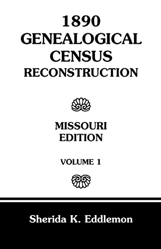 Stock image for 1890 Genealogical Census Reconstruction: Missouri, Volume 1 for sale by ThriftBooks-Dallas