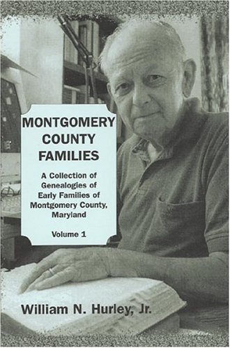 9780788424991: Montgomery County, Maryland, Families: A Collection of Genealogies of Early Families of Montgomery County, Maryland, Vol. 1