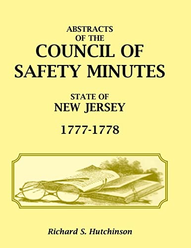 Imagen de archivo de Abstracts of the Council of Safety Minutes State of New Jersey, 17771778 a la venta por PBShop.store US