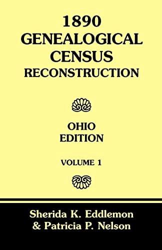 Stock image for 1890 Genealogical Census Reconstruction. Volume I. (Ohio Edition) for sale by Pages Past--Used & Rare Books