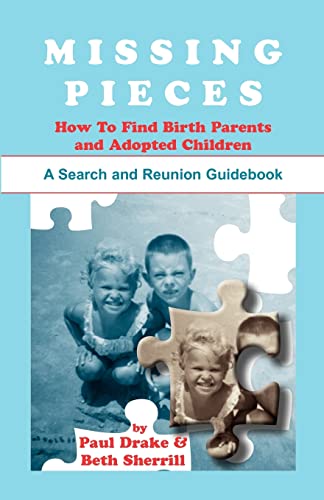 Beispielbild fr Missing Pieces : : How to Find Birth Parents and Adopted Children. a Search and Reunion Guidebook zum Verkauf von Better World Books
