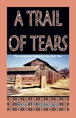 Beispielbild fr A Trail of Tears: The American Indian in the Civil War zum Verkauf von ThriftBooks-Dallas