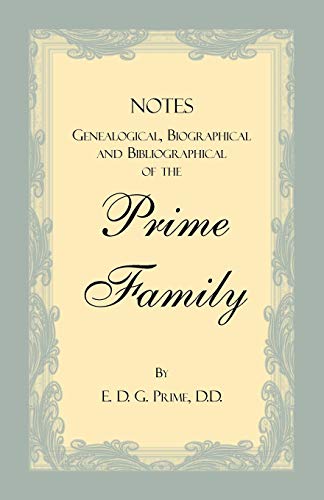 Imagen de archivo de Notes Genealogical, Biographical and Bibliographical of the Prime Family a la venta por Ria Christie Collections