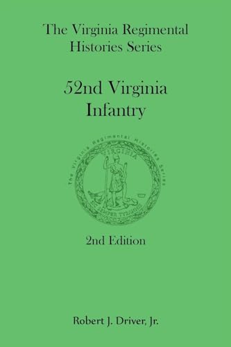 Stock image for The Virginia Regimental Histories Series: 52nd Virginia Infantry, 2nd Edition for sale by GreatBookPrices