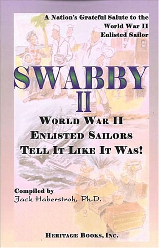 9780788431432: Swabby II: World War II Enlisted Sailors Tell It Like It Was--A Nation's Grat...