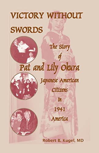 Beispielbild fr Victory Without Swords: The Story of Pat and Lily Okura, Japanese American Citizens in 1941 America. zum Verkauf von Chiron Media