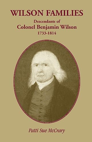 9780788431999: Wilson Families: Descendants of Colonel Benjamin Wilson, 1733-1814