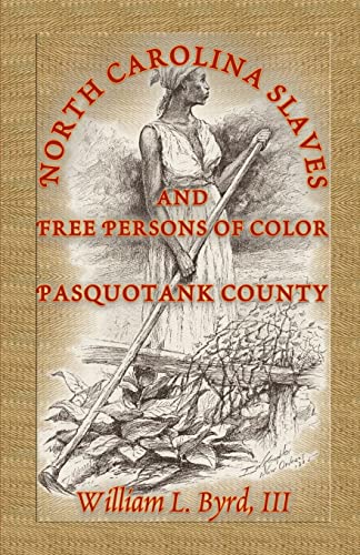 9780788432842: PASQUOTANK COUNTY: NORTH CAROLINA SLAVES AND FREE PERSONS OF COLOR