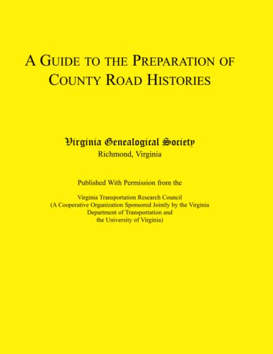Beispielbild fr A Guide to the Preparation of County Road Histories: Published With Permission from the Virginia Transportation Research Council zum Verkauf von Ergodebooks