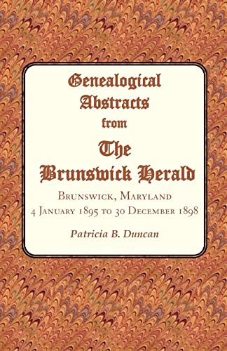 Imagen de archivo de Genealogical Abstracts from The Brunswick Herald. Brunswick, Maryland, 4 January 1895 to 30 December 1898 a la venta por Wonder Book