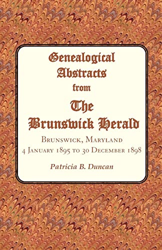 Stock image for Genealogical Abstracts from The Brunswick Herald. Brunswick, Maryland, 4 January 1895 to 30 December 1898 for sale by Wonder Book