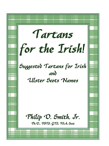 Stock image for Tartans for the Irish!: Suggested Tartans for Irish and Ulster Scots Names for sale by GF Books, Inc.