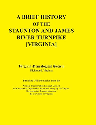 Stock image for A Brief History of the Staunton and James River Turnpike [Virginia] Published with Permission from the Virginia Transportation Research Council (A C for sale by Chiron Media