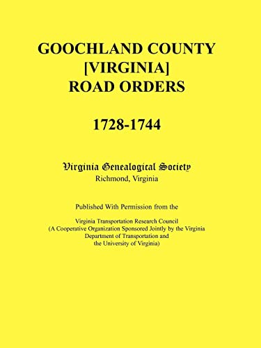 9780788436635: GOOCHLAND COUNTY [VIRGINIA] ROAD ORDERS 1728-1744