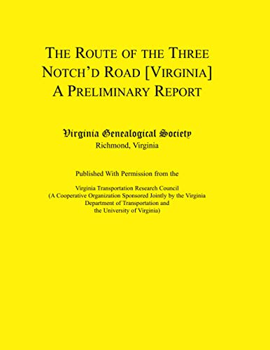 Beispielbild fr The Route of the Three Notch'd Road [Virginia] a Preliminary Report: Published With Permission from the Virginia Transportation Research Council zum Verkauf von Ergodebooks