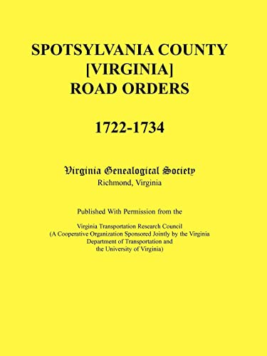 9780788436710: Spotsylvania County [Virginia] Road Orders, 1722-1734. Published With Permission from the Virginia Transportation Research Council (A Cooperative ... and the University of Virginia)