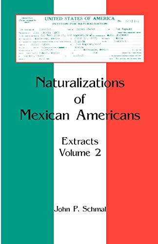 Stock image for Naturalizations of Mexican Americans: : Extracts, Volume 2 for sale by Chiron Media