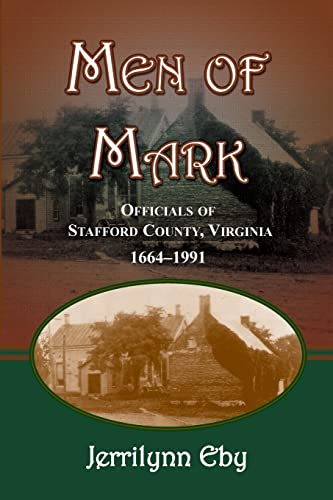 9780788438417: Men of Mark: Officials of Stafford County, Virginia