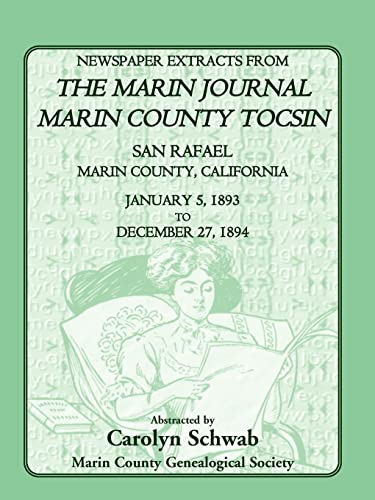 Stock image for Newspaper Extracts from "The Marin Journal" "Marin County Tocsin" , San Rafael, Marin County, California, January 5, 1893 to December 27, 1894 for sale by Chiron Media