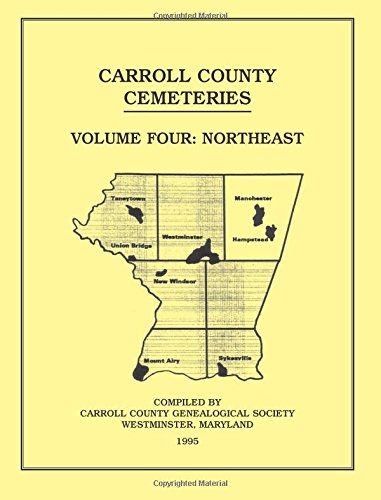 Stock image for Carroll County [Maryland] Cemeteries, Volume Four: Northeast for sale by Tiber Books