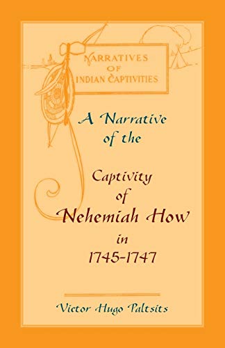Imagen de archivo de A Narrative of The Captivity of Nehemiah How in 1745-1747 a la venta por Lucky's Textbooks