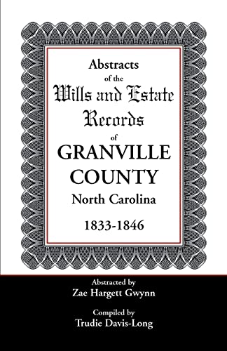 Stock image for Abstracts of the Wills and Estate Records of Granville County, North Carolina, 18331846 for sale by Chiron Media