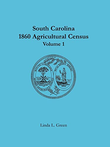 Stock image for South Carolina 1860 Agricultural Census: Volume 1 for sale by Chiron Media