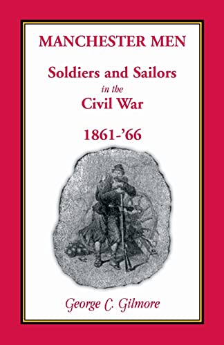 Beispielbild fr Manchester Men; Soldiers and Sailors in the Civil War, 1861-'66 zum Verkauf von Chiron Media