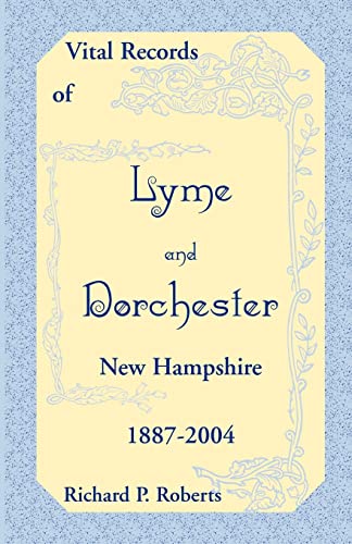 9780788441196: Vital Records of Lyme and Dorchester, New Hampshire, 1887-2004