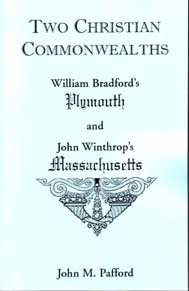 Stock image for Two Christian Commonwealths: William Bradford's Plymouth and John Winthrop's Massachusetts for sale by ThriftBooks-Atlanta