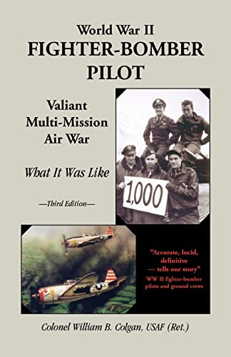 Beispielbild fr World War II Fighter-Bomber Pilot: Valiant Multi-Mission Air War; What It Was Like zum Verkauf von Chiron Media