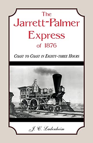 Stock image for The Jarrett-Palmer Express of 1876, Coast to Coast in Eighty-Three Hours for sale by Chiron Media
