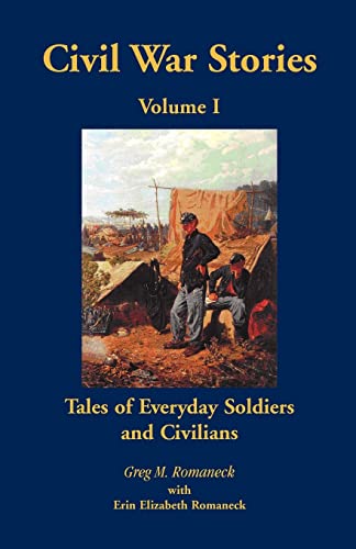 Stock image for Civil War Stories Tales of Everyday Soldiers and Civilians, Volume 1 for sale by PBShop.store US