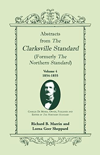 Beispielbild fr Abstracts from the Clarksville Standard (Formerly the Northern Standard): Volume 4: 1854-1855 zum Verkauf von Lucky's Textbooks